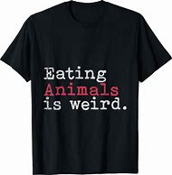 Image result for Funny Vegan T Shirts