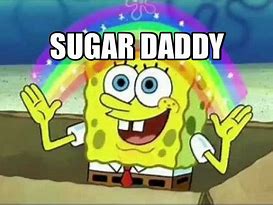 Image result for Sigar Daddy Meme