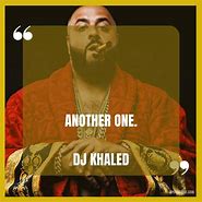 Image result for DJ Khaled Sayings