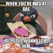 Image result for When BAE Is Mad Adult Meme