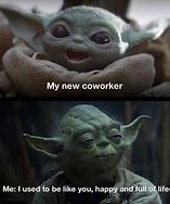 Image result for Yoda Work Memes