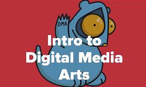 Image result for Intro to Digital Media
