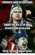 Image result for Patriots Fans Meme