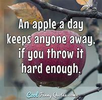 Image result for An Apple a Day Keeps Anyone Away Meme