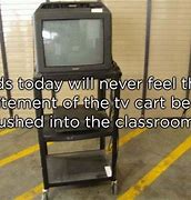 Image result for TV Cart School Meme
