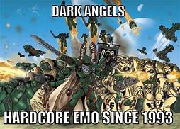 Image result for Dark Angels Meme