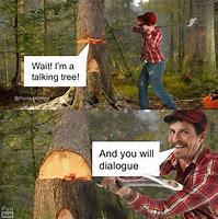 Image result for Dialogue Memes