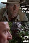 Image result for Jurassic Park the Phones Are Working Meme