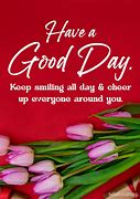 Image result for Good Day Wishes Quotes