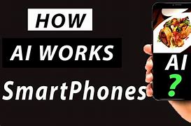Image result for Why Is Ai Requered in Smartphones