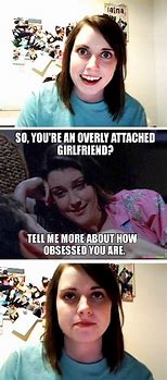 Image result for Overly Attached Girlfriend Yo Mama