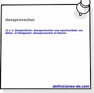 Image result for desaprovechar