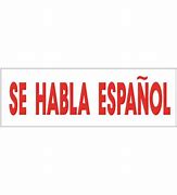 Image result for SE Habla Español Printable Sign