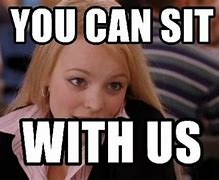 Image result for Popular Mean Girls Meme