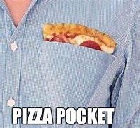 Image result for Pizza Pocket Meme