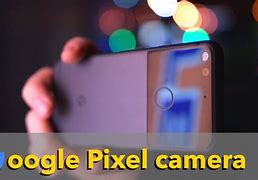 Image result for Google Pixel Camera Test
