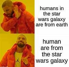 Image result for Meme Human Galaxy