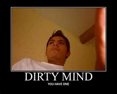 Image result for Captions About Dirty Minds