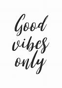 Image result for Motivational Quotes Good Vibes