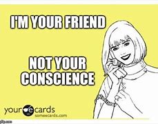 Image result for Your Conscience Memes