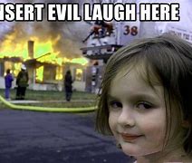 Image result for Evil Laugh Meme