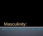 Image result for Masculinity Meme Pro