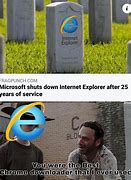 Image result for Internet Explorer Death Meme