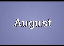 Image result for What Does August Look Like