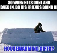 Image result for House Warming Memes