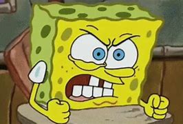 Image result for Angry Spongebob SquarePants Memes