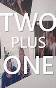 Image result for two plus one