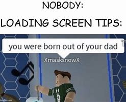 Image result for Loading Screen Tips Meme