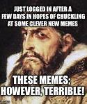 Image result for Terrible Memes