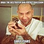 Image result for Drax Hilarious Memes