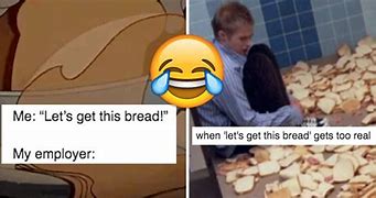 Image result for Bread Making Meme