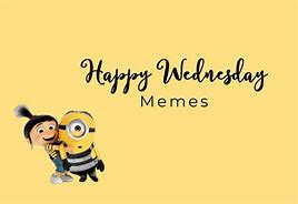 Image result for We Need a Wednesday Meme