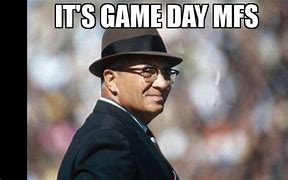 Image result for Its Gameday MEME Funny