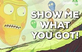 Image result for Show-Me Wat You Got