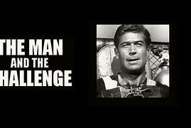 Image result for The Man and the Challenge Genre