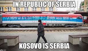Image result for Kosovo Je Srbija Know Your Meme