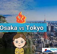 Image result for Tokyo VRS Osaka