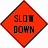 Image result for Slow Down Signs On Trucks
