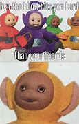Image result for Teletubbies Meme They See Me Rolling