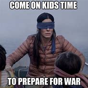 Image result for Prepare for War Meme