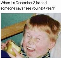 Image result for Talk to You Next Year Meme