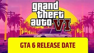 Image result for GTA 6 Release Date Confirmed