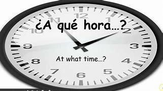 Image result for A Que Hora