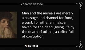 Image result for Leonardo Da Vinci Vegan Quotes