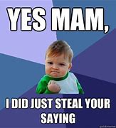 Image result for Yes Mama Meme