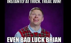 Image result for Bad Luck Brian Meme